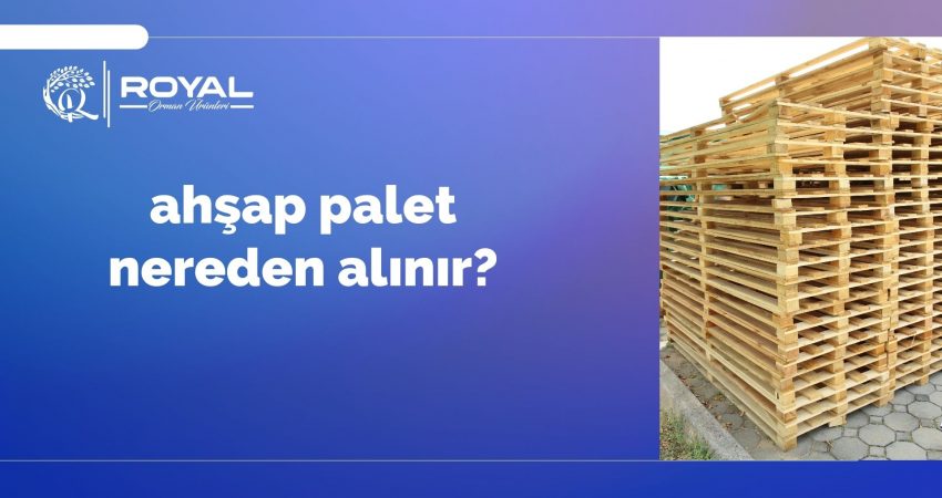 Ahşap Palet Nereden Alınır?